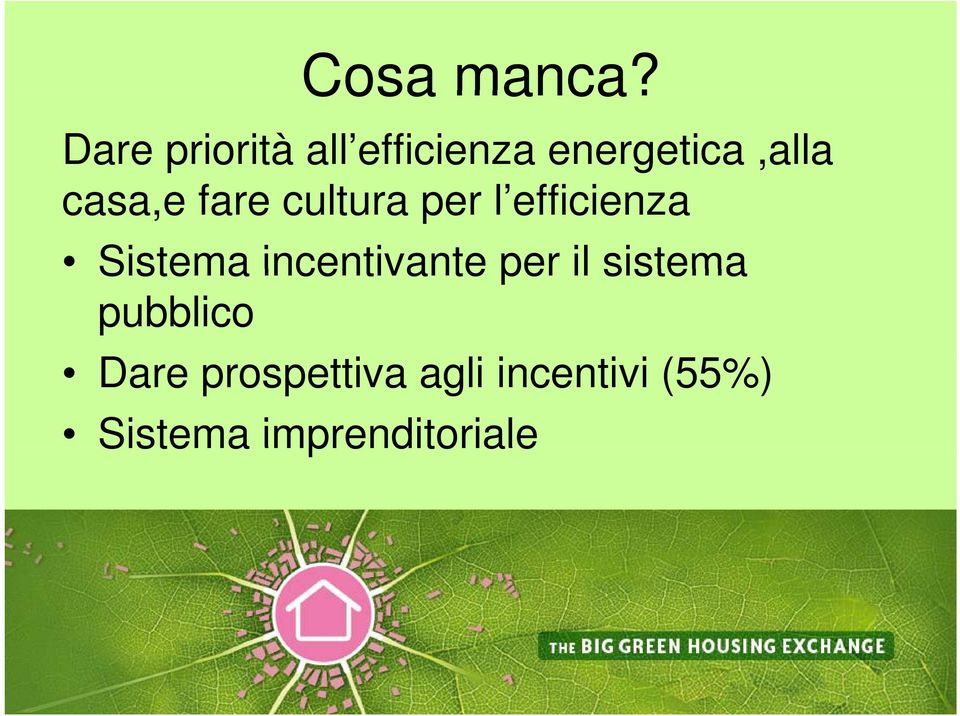 casa,e fare cultura per l efficienza Sistema