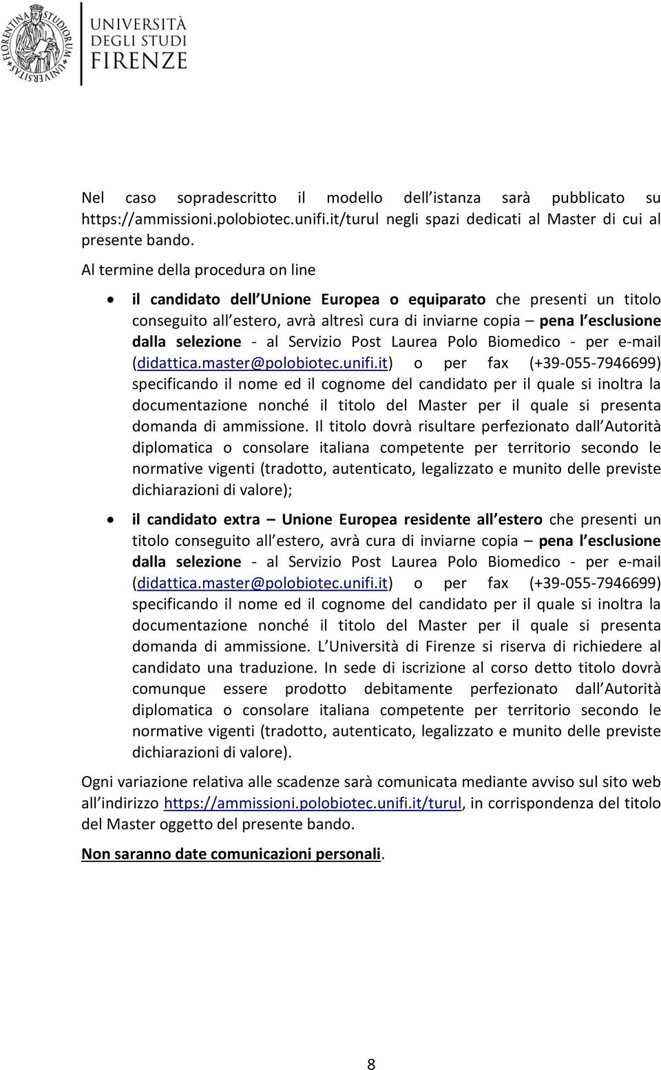 al Servizio Post Laurea Polo Biomedico - per e-mail (didattica.master@polobiotec.unifi.