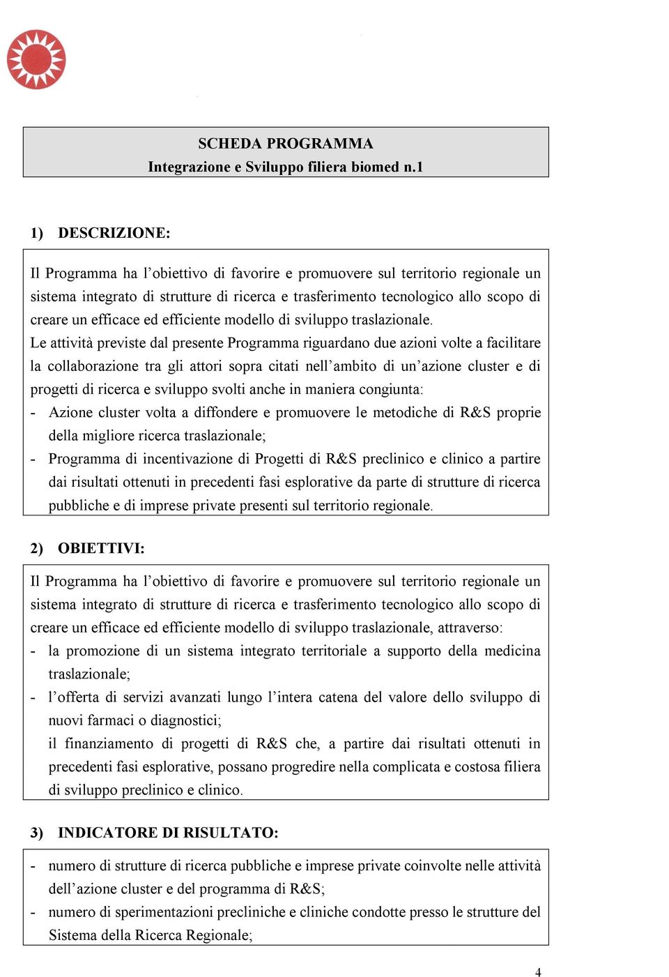 efficace ed efficiente modello di sviluppo traslazionale.