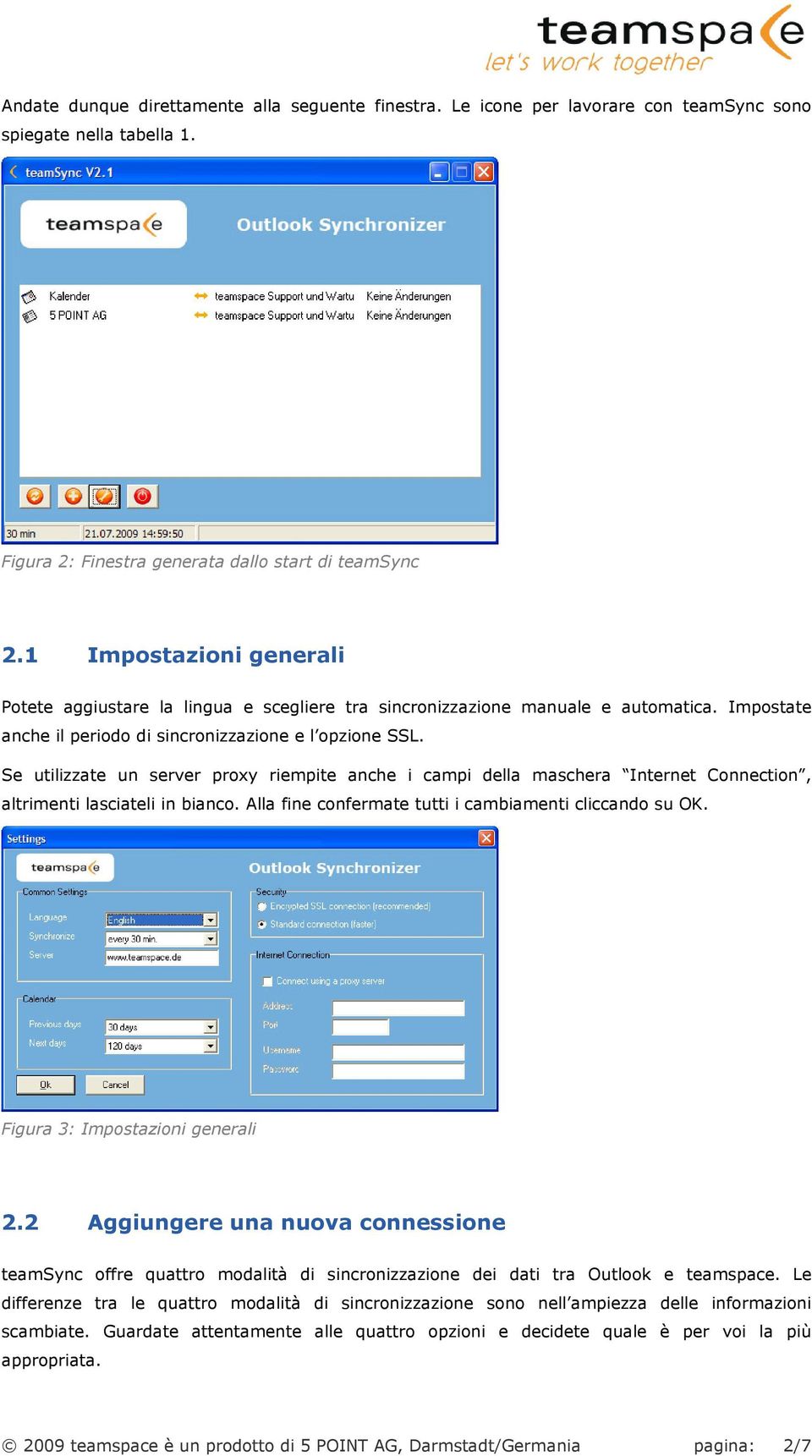 Se utilizzate un server proxy riempite anche i campi della maschera Internet Connection, altrimenti lasciateli in bianco. Alla fine confermate tutti i cambiamenti cliccando su OK.