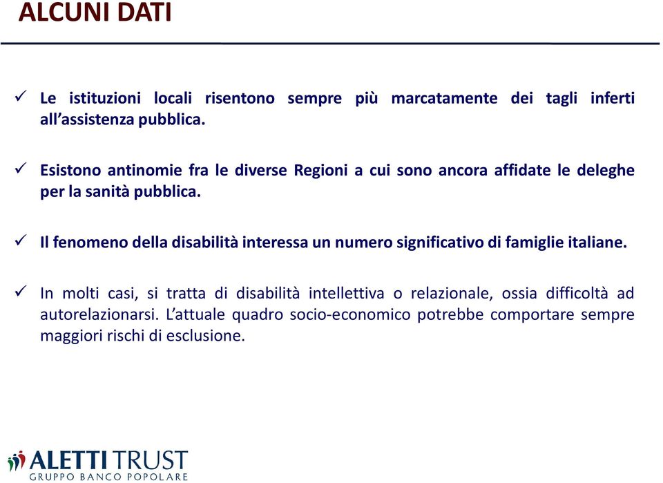 Il fenomeno della disabilità interessa un numero significativo di famiglie italiane.