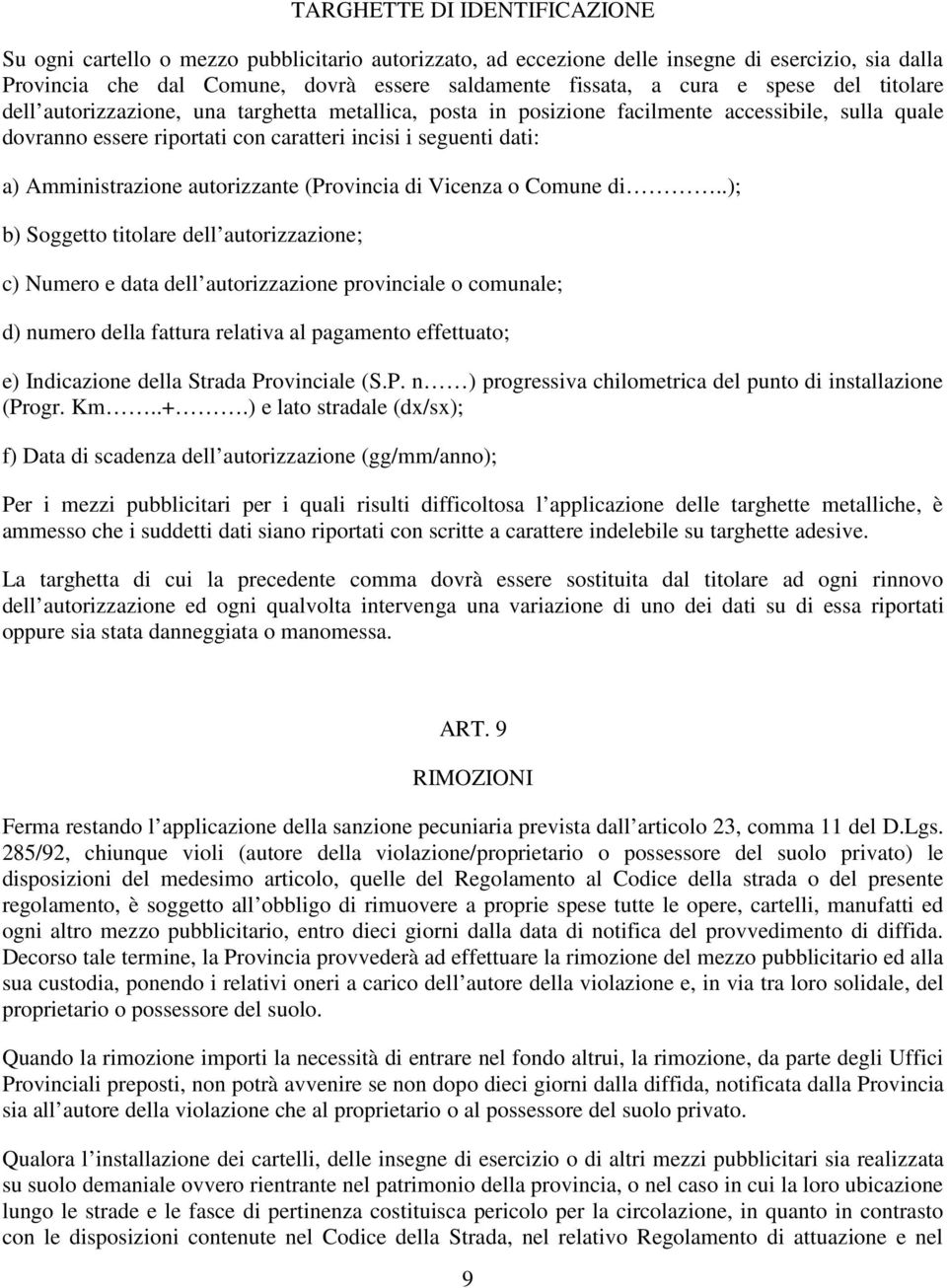 Amministrazione autorizzante (Provincia di Vicenza o Comune di.