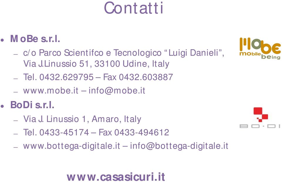 it info@mobe.it BoDi s.r.l. Via J. Linussio 1, Amaro, Italy Tel.