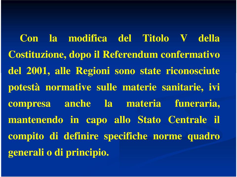 sanitarie, ivi compresa anche la materia funeraria, mantenendo in capo allo