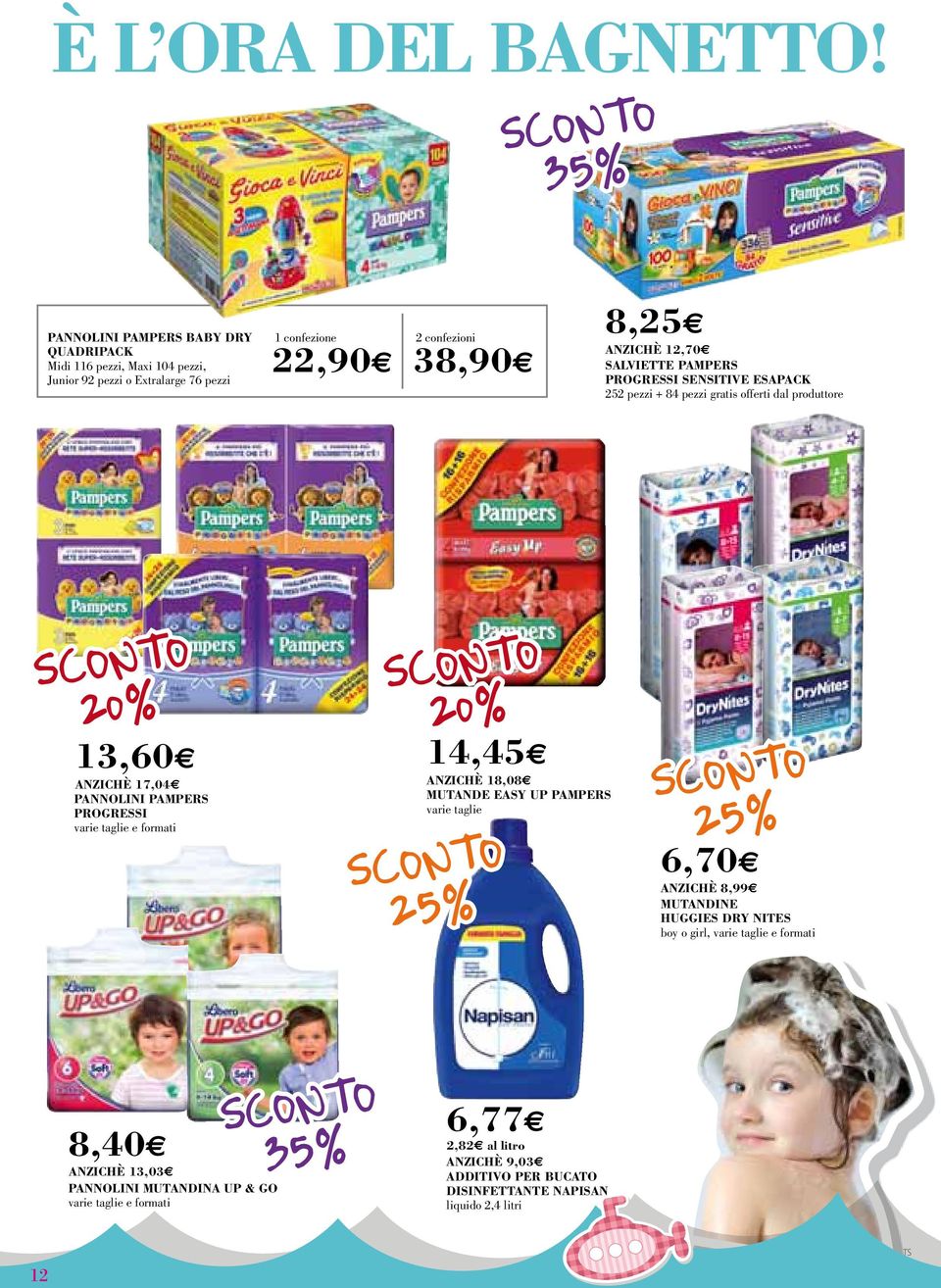 SALVIETTE PAMPERS PROGRESSI SENSITIVE ESAPACK 252 pezzi + 84 pezzi gratis offerti dal produttore 13,60 ANZICHÈ 17,04 PANNOLINI PAMPERS PROGRESSI varie taglie e formati