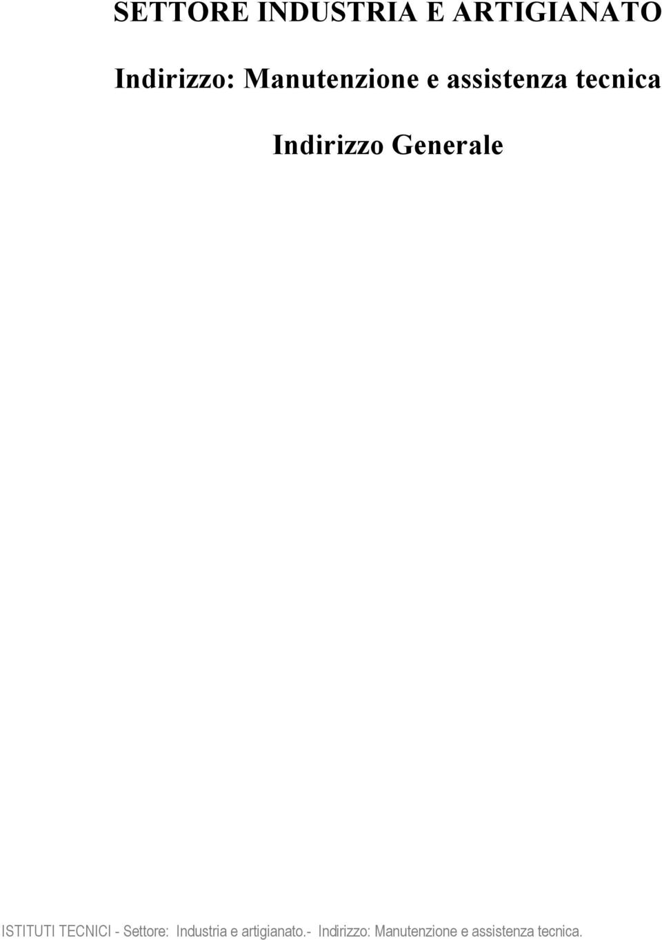 Generale ISTITUTI TECNICI - Settore: Industria e