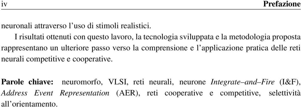 ulteriore passo verso la comprensione e l applicazione pratica delle reti neurali competitive e cooperative.