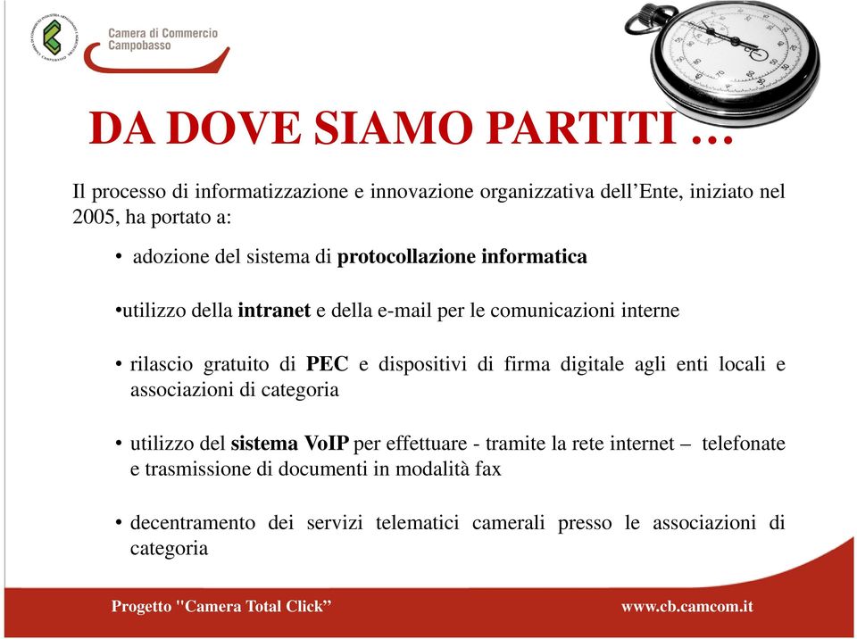 dispositivi di firma digitale agli enti locali e associazioni di categoria utilizzo del sistema VoIP per effettuare - tramite la rete