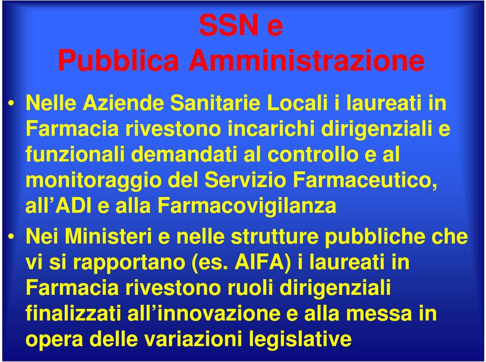 Farmacovigilanza Nei Ministeri e nelle strutture pubbliche che vi si rapportano (es.