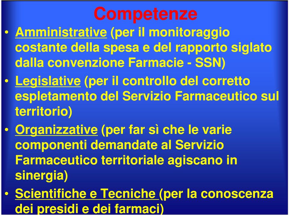 Farmaceutico sul territorio) Organizzative (per far sì che le varie componenti demandate al Servizio