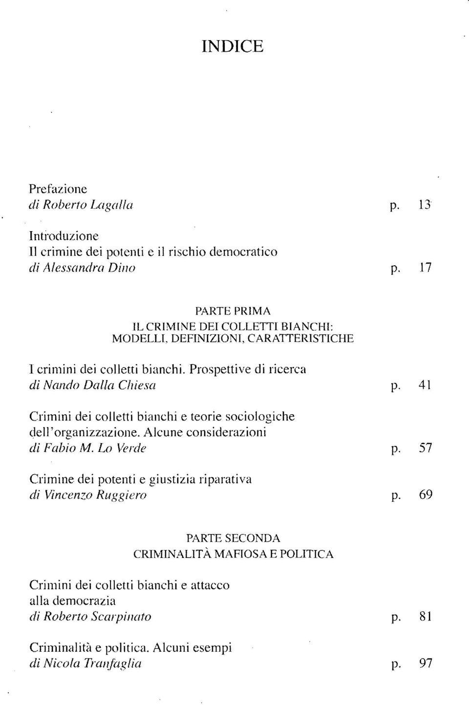 41 Crimini dei colletti bianchi e teorie sociologiche dell'organizzazione. Alcune considerazioni di Fabio M. Lo Verde p.