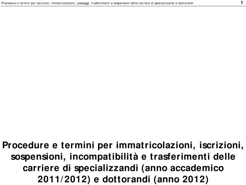 per immatricolazioni, iscrizioni, sospensioni, incompatibilità e trasferimenti