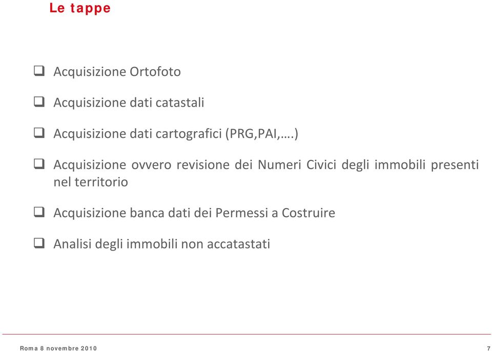 ) Acquisizione ovvero revisione dei Numeri Civici degli immobili