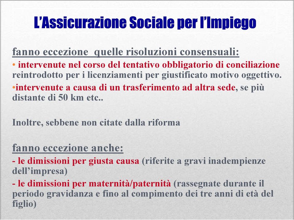 intervenute a causa di un trasferimento ad altra sede, se più distante di 50 km etc.