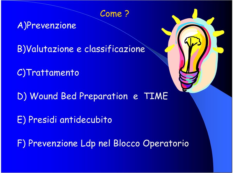 C)Trattamento D) Wound Bed Preparation e