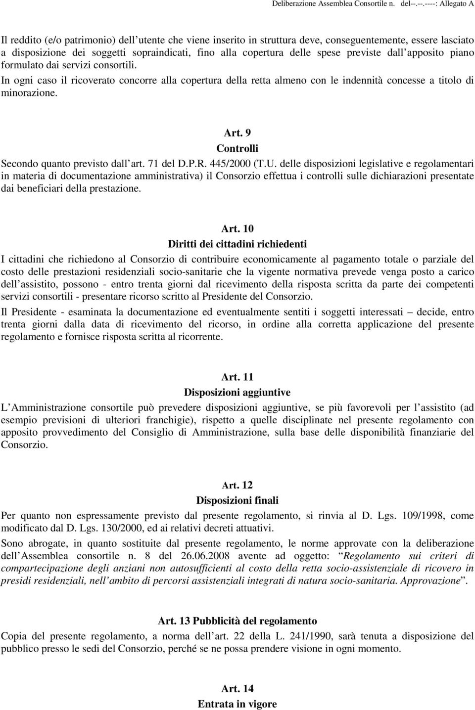 9 Controlli Secondo quanto previsto dall art. 71 del D.P.R. 445/2000 (T.U.