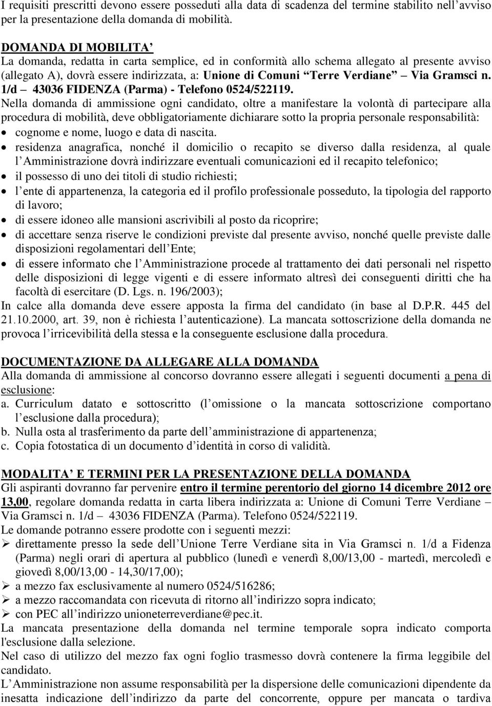Gramsci n. 1/d 43036 FIDENZA (Parma) - Telefono 0524/522119.