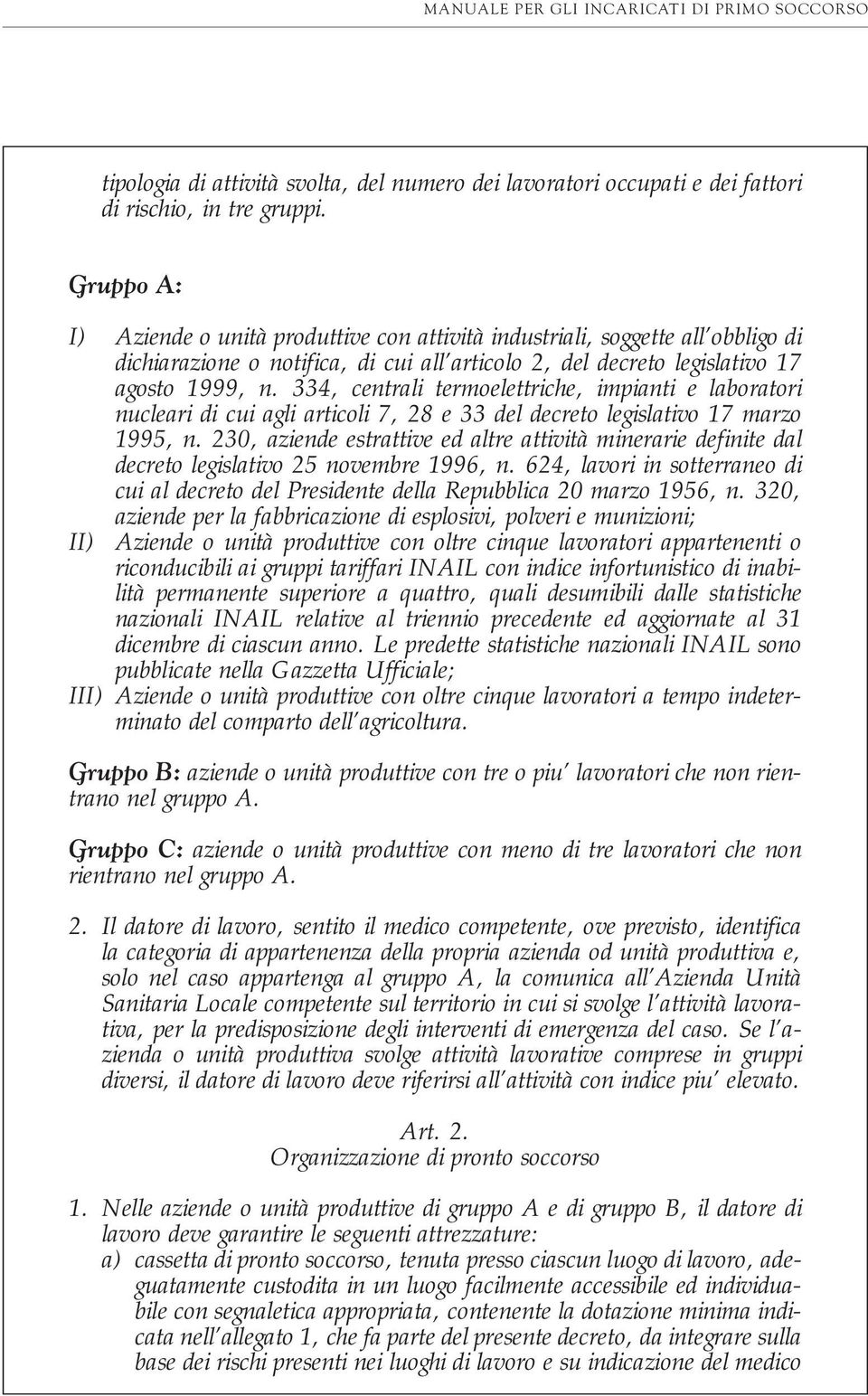 334, centrali termoelettriche, impianti e laboratori nucleari di cui agli articoli 7, 28 e 33 del decreto legislativo 17 marzo 1995, n.