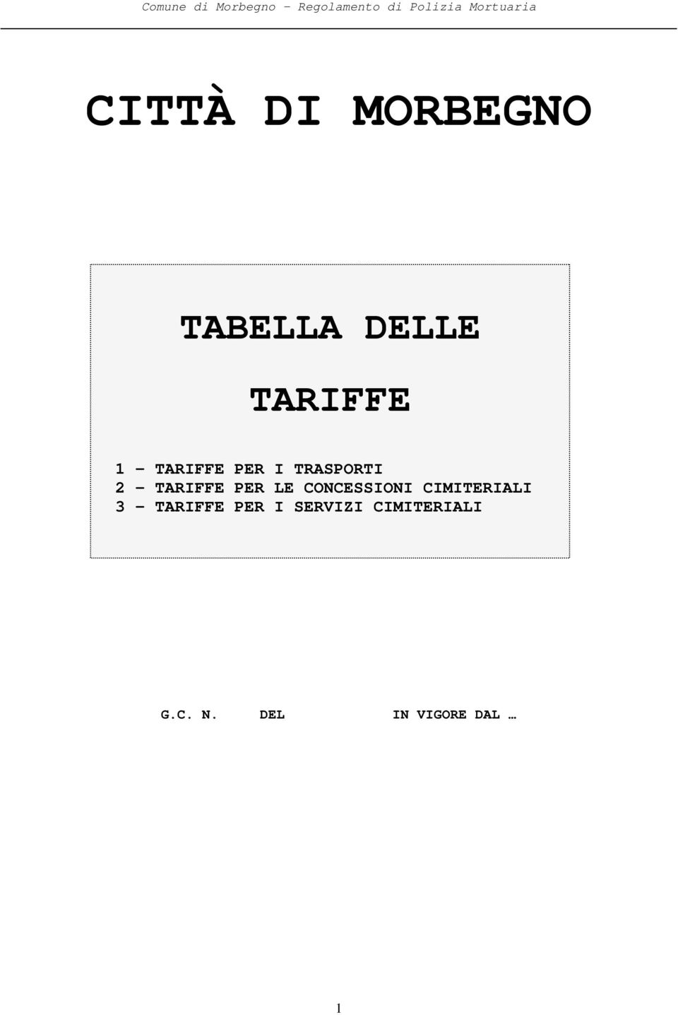TRASPORTI 2 - TARIFFE PER LE CONCESSIONI CIMITERIALI 3 -