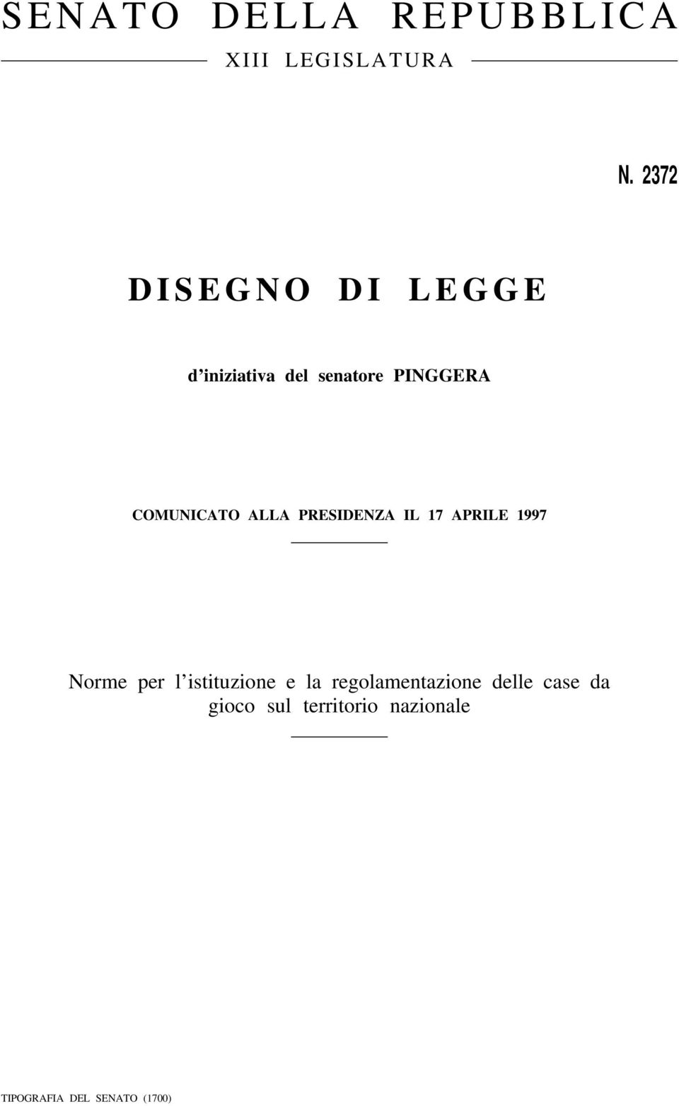 COMUNICATO ALLA PRESIDENZA IL 17 APRILE 1997 Norme per l istituzione e la