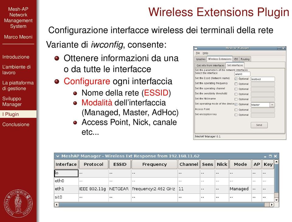 tutte le interfacce Configurare ogni interfaccia Nome della rete (ESSID)