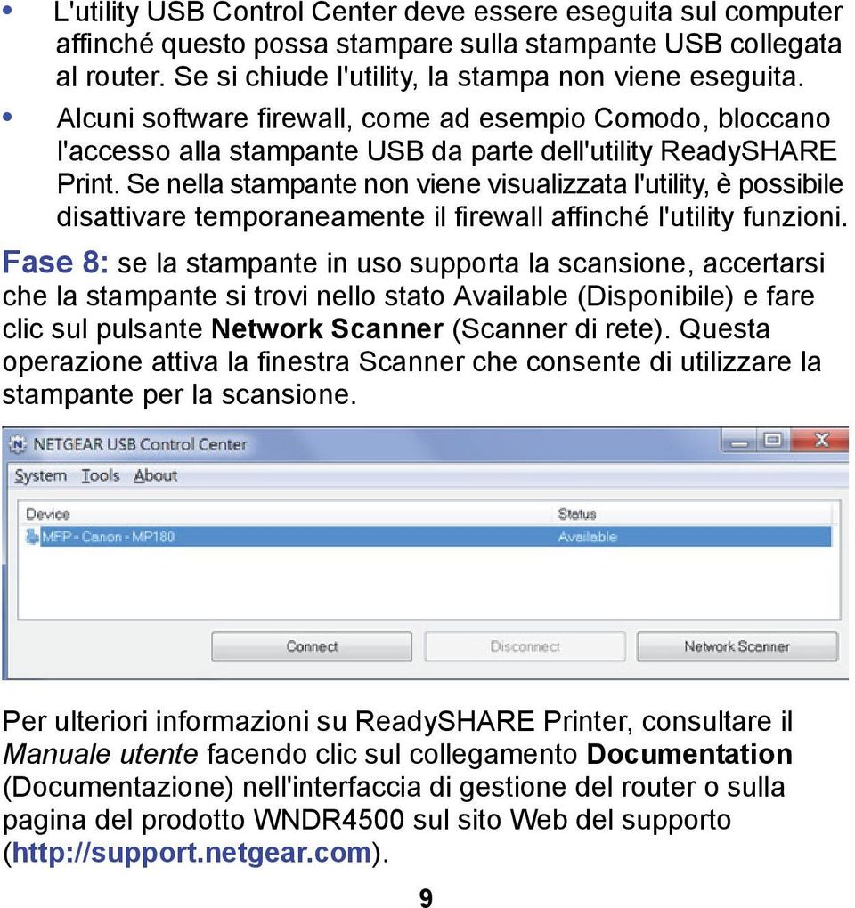 Se nella stampante non viene visualizzata l'utility, è possibile disattivare temporaneamente il firewall affinché l'utility funzioni.