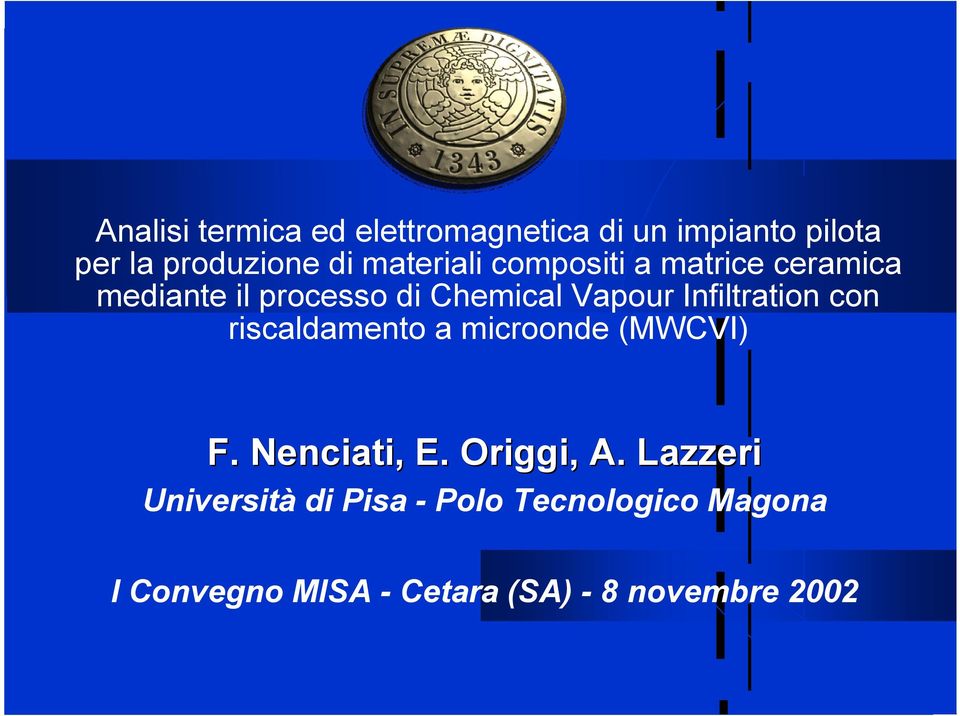 Infiltration con riscaldamento a microonde (MWCVI) F. Nenciati,, E. Origgi, A.