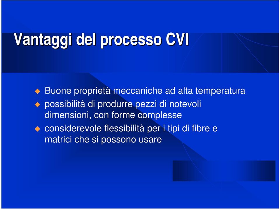 notevoli dimensioni, con forme complesse considerevole