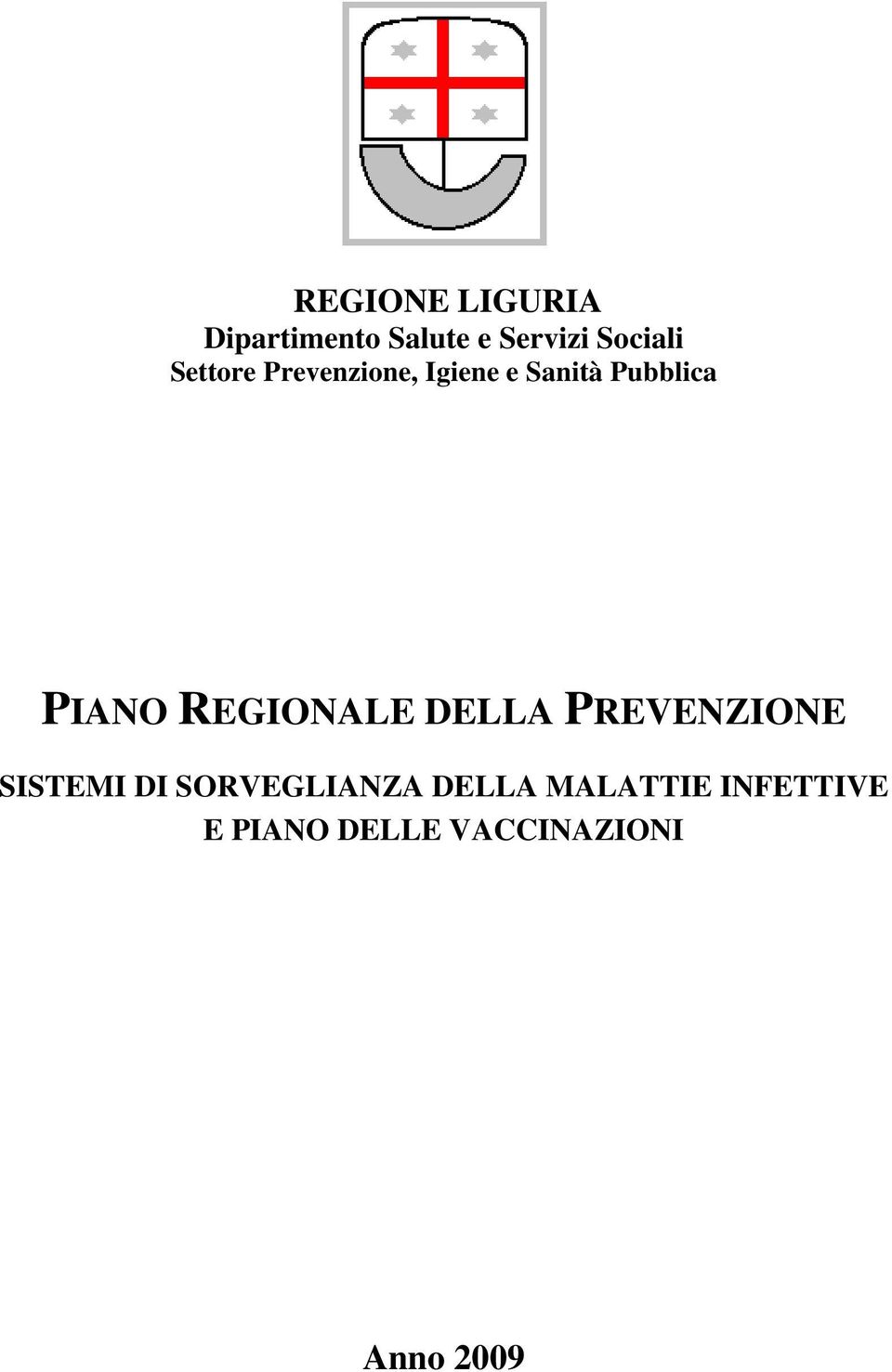 REGIONALE DELLA PREVENZIONE SISTEMI DI SORVEGLIANZA