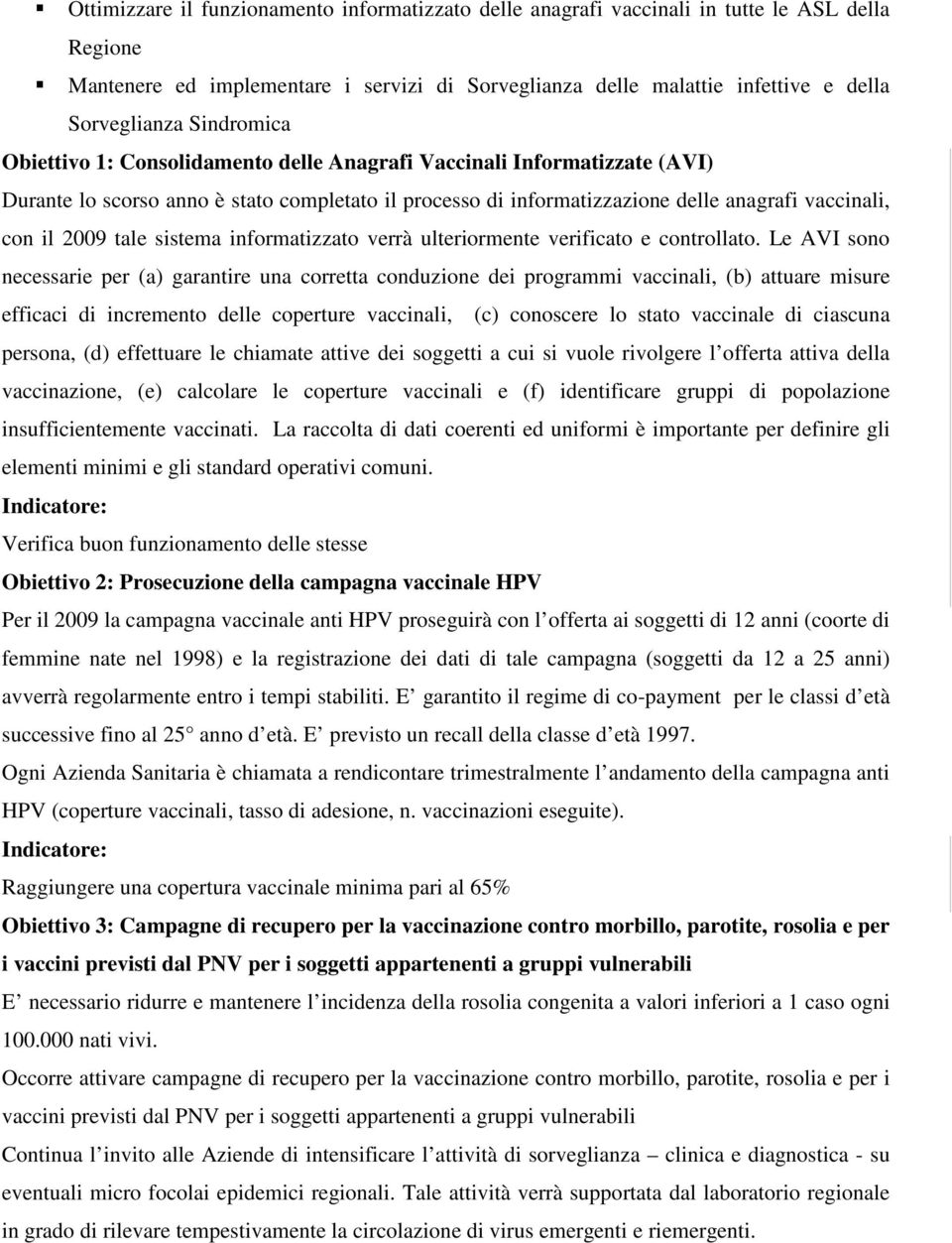 tale sistema informatizzato verrà ulteriormente verificato e controllato.