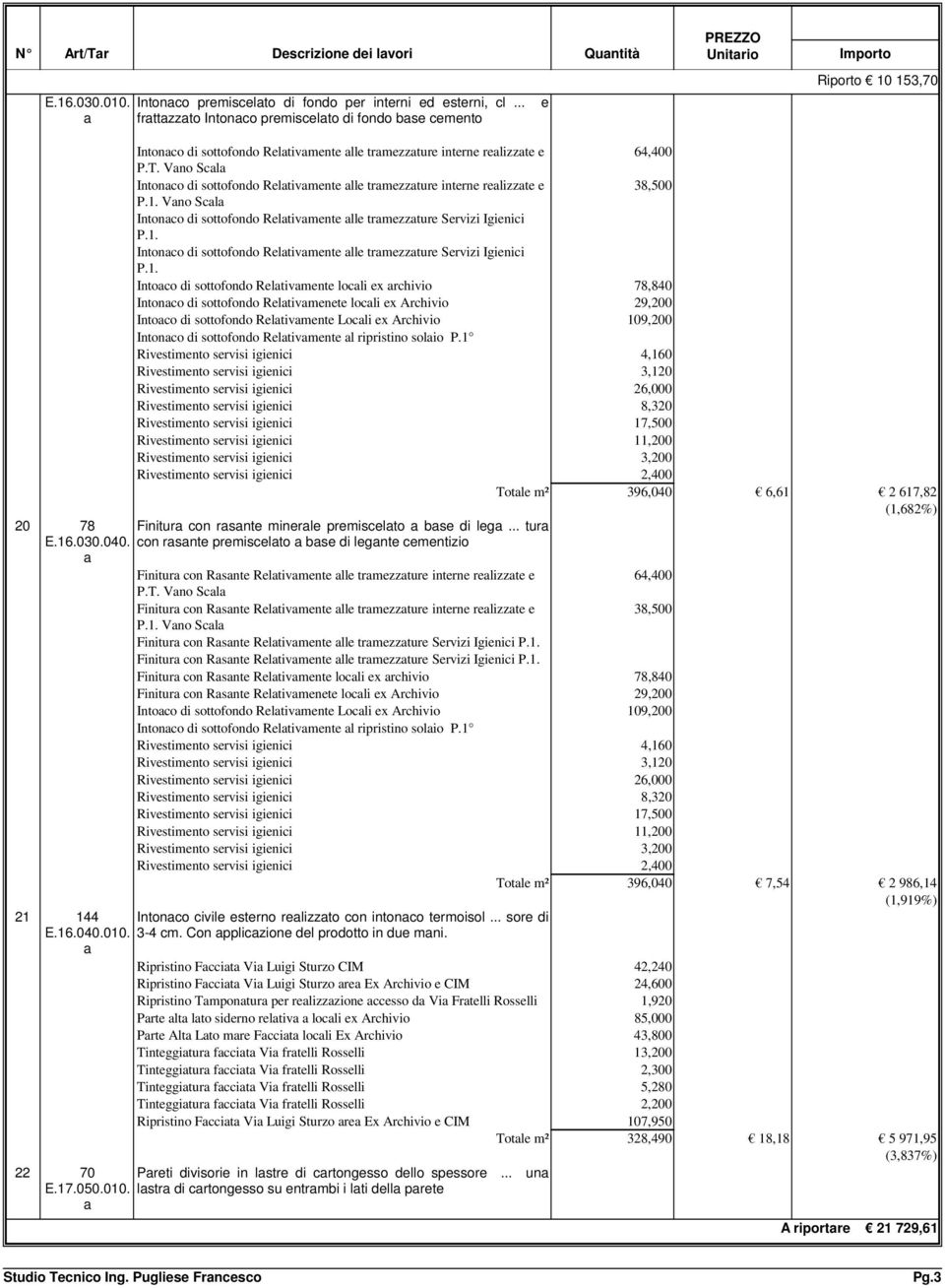 Vno Sl Intono di sottofondo Reltivmente lle trmezzture interne relizzte e 38,500 P.1.