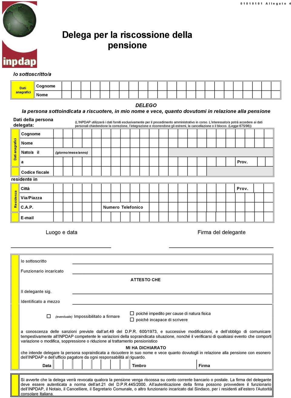 L interessto/ potrà ccedere i dti personli chiedendone l correzione, l integrzione e ricorrendone gli estremi, l cncellzione o il blocco.