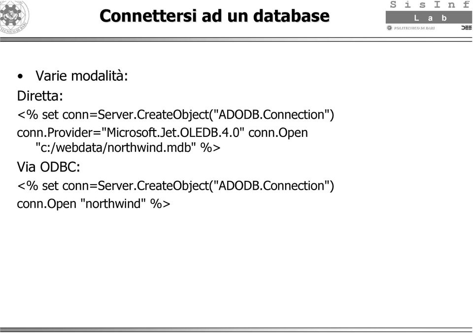 provider="microsoft.jet.oledb.4.0" conn.open "c:/webdata/northwind.