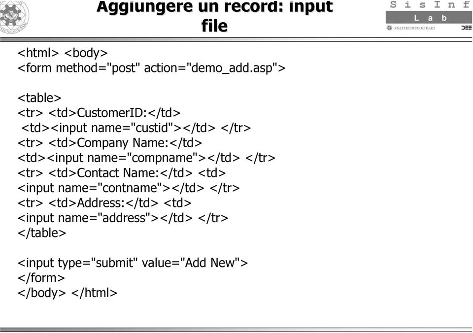<td><input name="compname"></td> </tr> <tr> <td>contact Name:</td> <td> <input name="contname"></td> </tr>