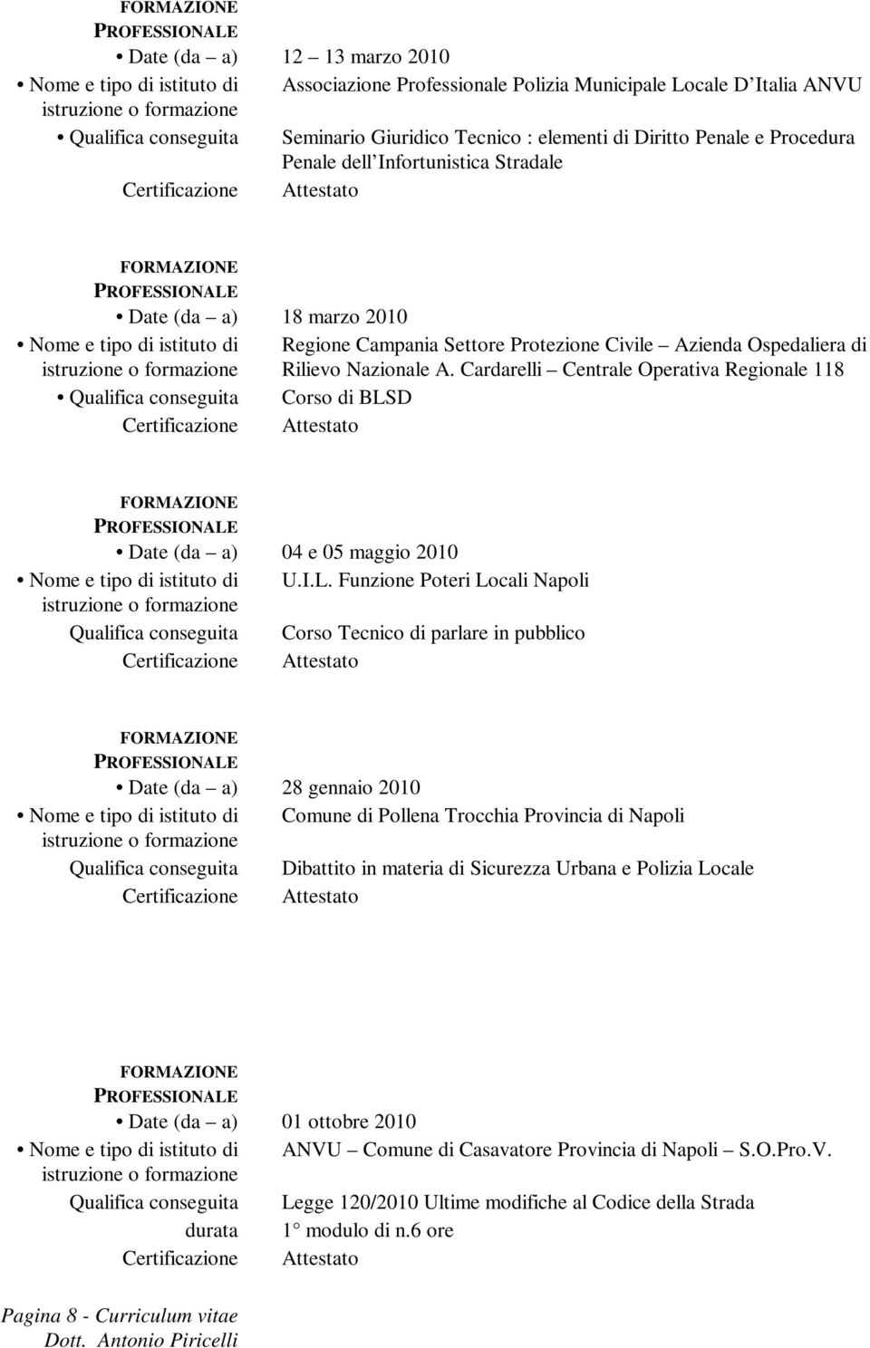 Cardarelli Centrale Operativa Regionale 118 Qualifica conseguita Corso di BLS