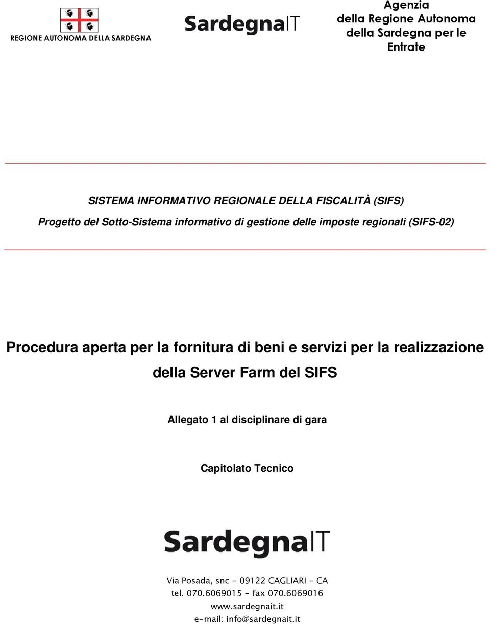 realizzazione della Server Farm del SIFS Allegato 1 al disciplinare di gara Capitolato Tecnico Via