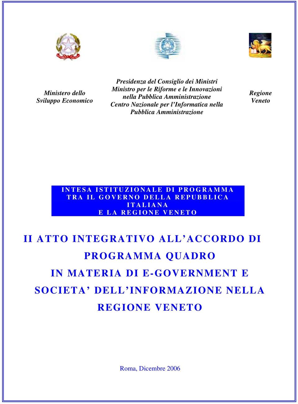 ITALIANA E LA REGIONE VENETO II ATTO INTEGRATIVO ALL ACCORDO DI PROGRAMMA QUADRO IN