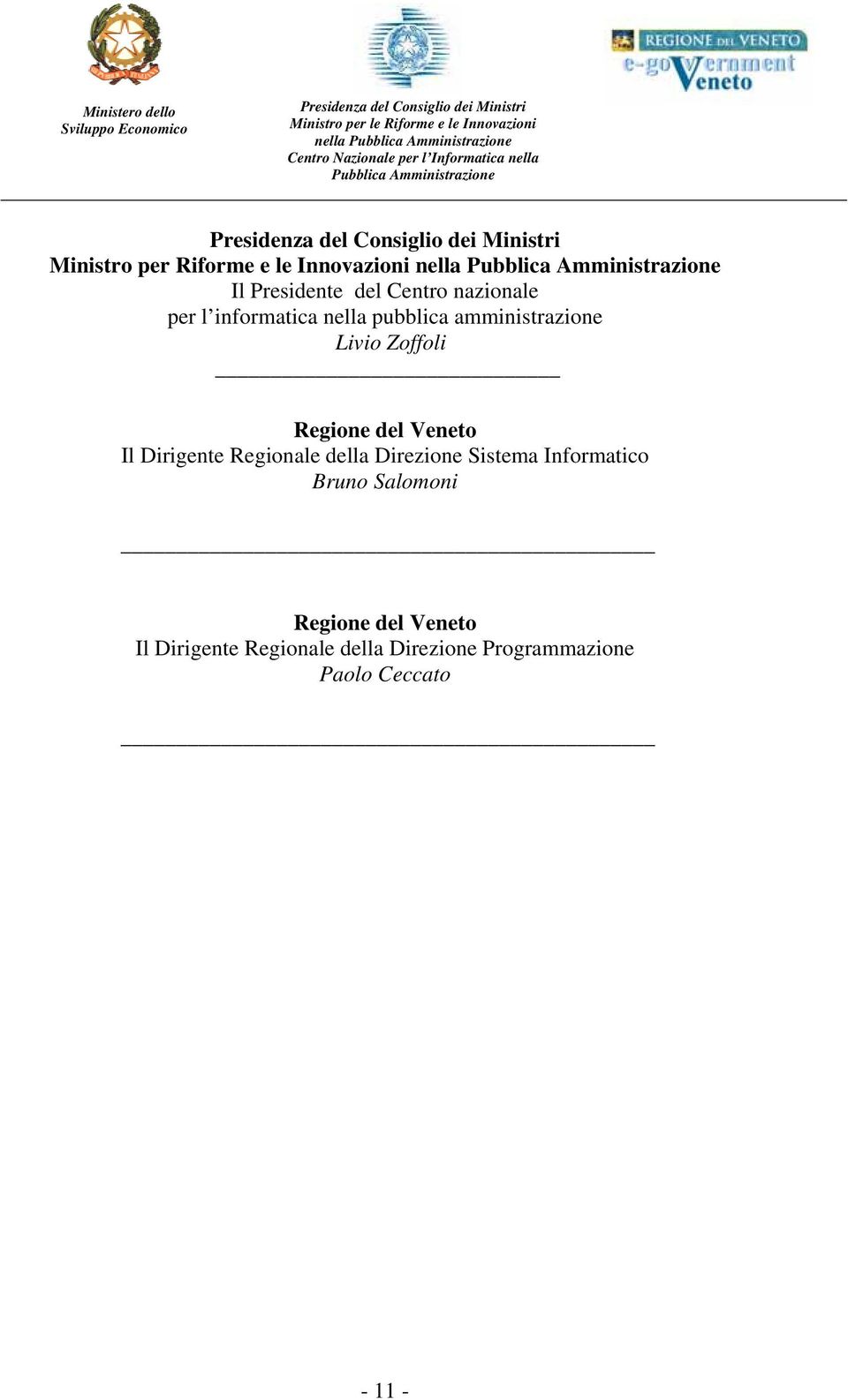 amministrazione Livio Zoffoli Regione del Veneto Il Dirigente Regionale della Direzione Sistema