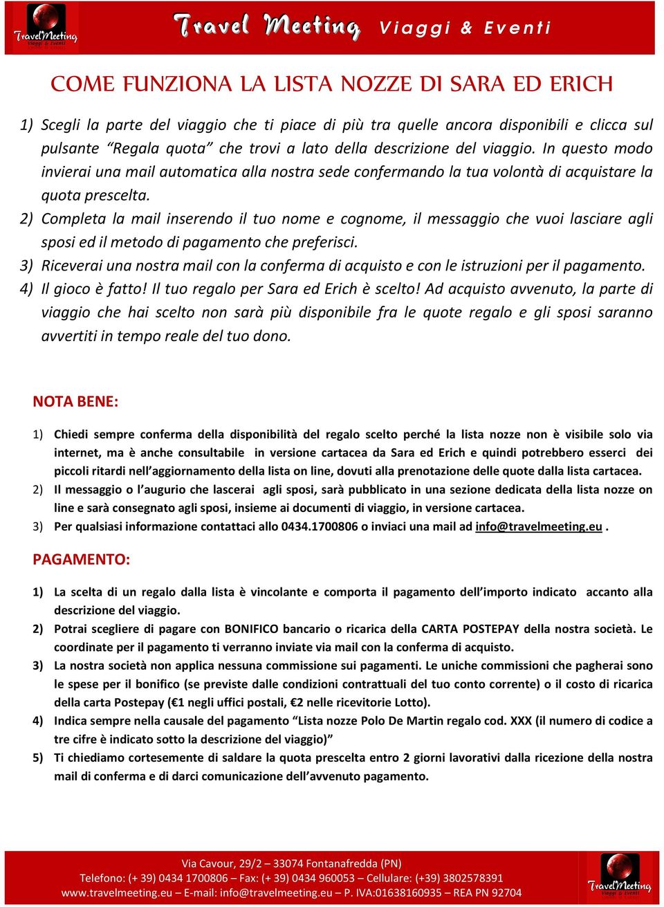 2) Completa la mail inserendo il tuo nome e cognome, il messaggio che vuoi lasciare agli sposi ed il metodo di pagamento che preferisci.