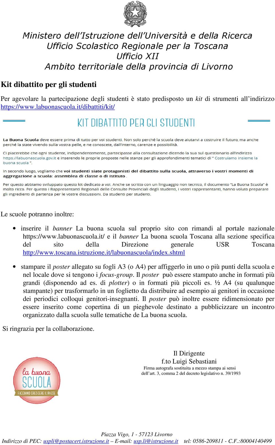 it/ e il banner La buona scuola Toscana alla sezione specifica del sito della Direzione generale USR Toscana http://www.toscana.istruzione.it/labuonascuola/index.