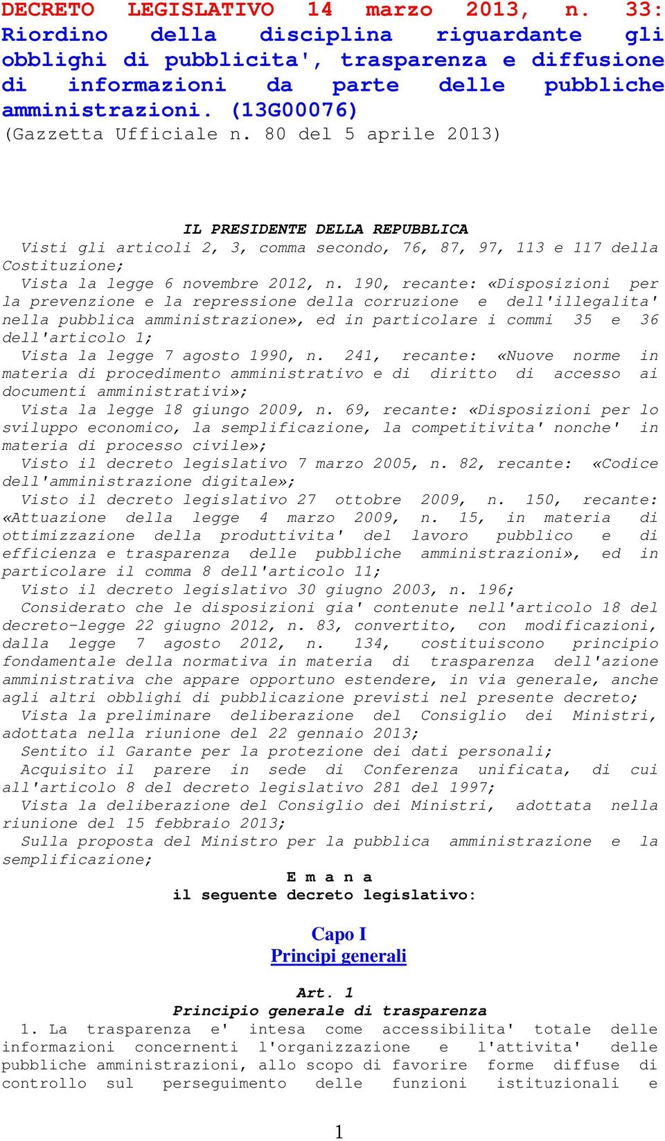 80 del 5 aprile 2013) IL PRESIDENTE DELLA REPUBBLICA Visti gli articoli 2, 3, comma secondo, 76, 87, 97, 113 e 117 della Costituzione; Vista la legge 6 novembre 2012, n.