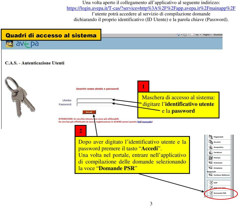 it%2fmainapp%2f l utente potrà accedere al servizio di compilazione domande dichiarando il proprio identificativo (ID Utente) e la parola chiave