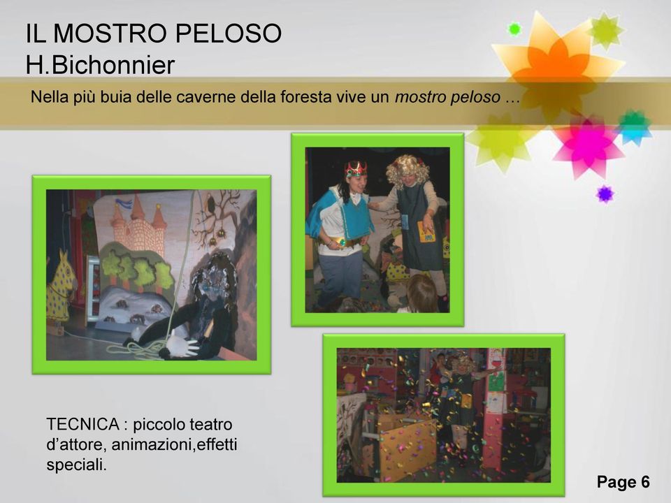 della foresta vive un mostro peloso