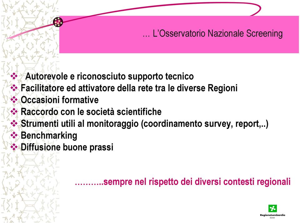 Raccordo con le società scientifiche Strumenti utili al monitoraggio (coordinamento