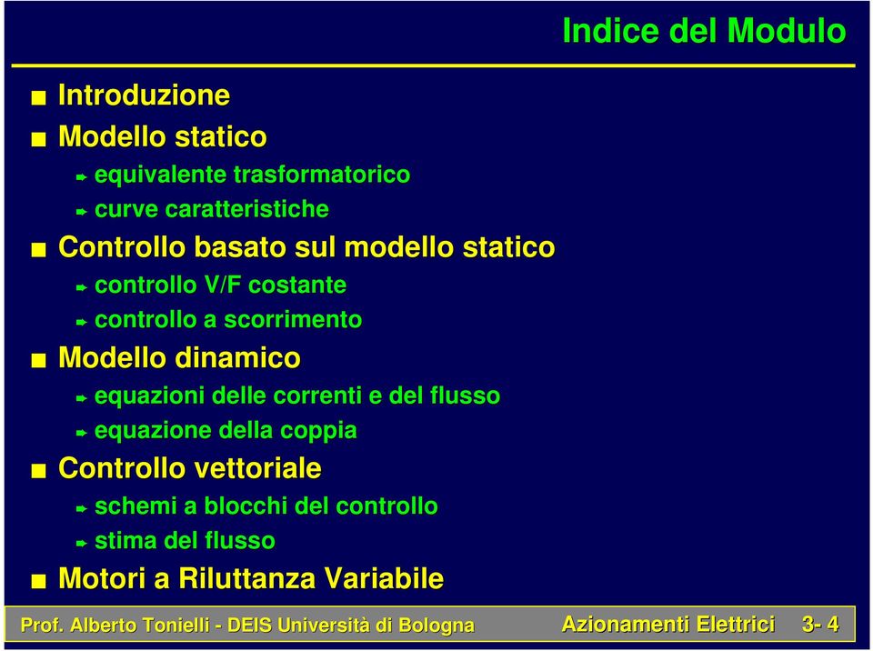 scorrimento Modello dinamico equazioni delle correnti e del flusso equazione della coppia