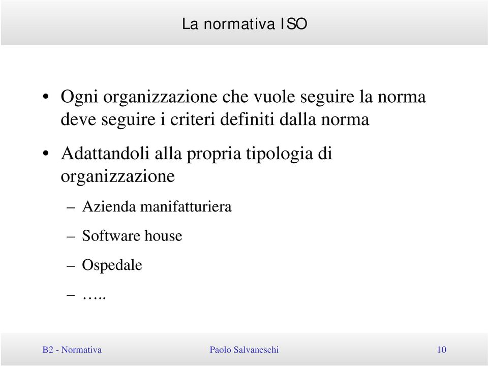 alla propria tipologia di organizzazione Azienda