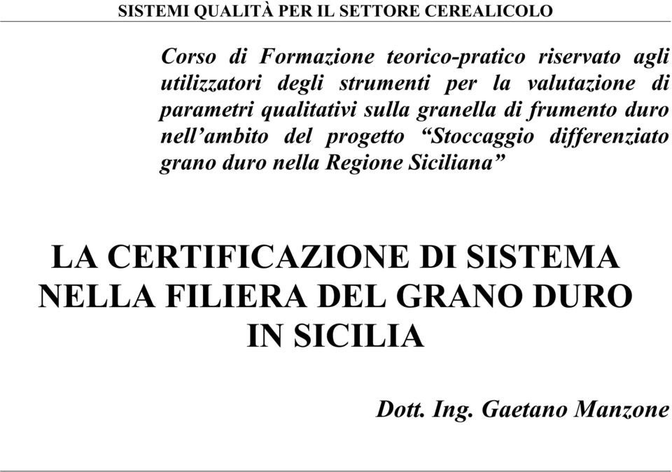 del progetto Stoccaggio differenziato grano duro nella Regione Siciliana LA