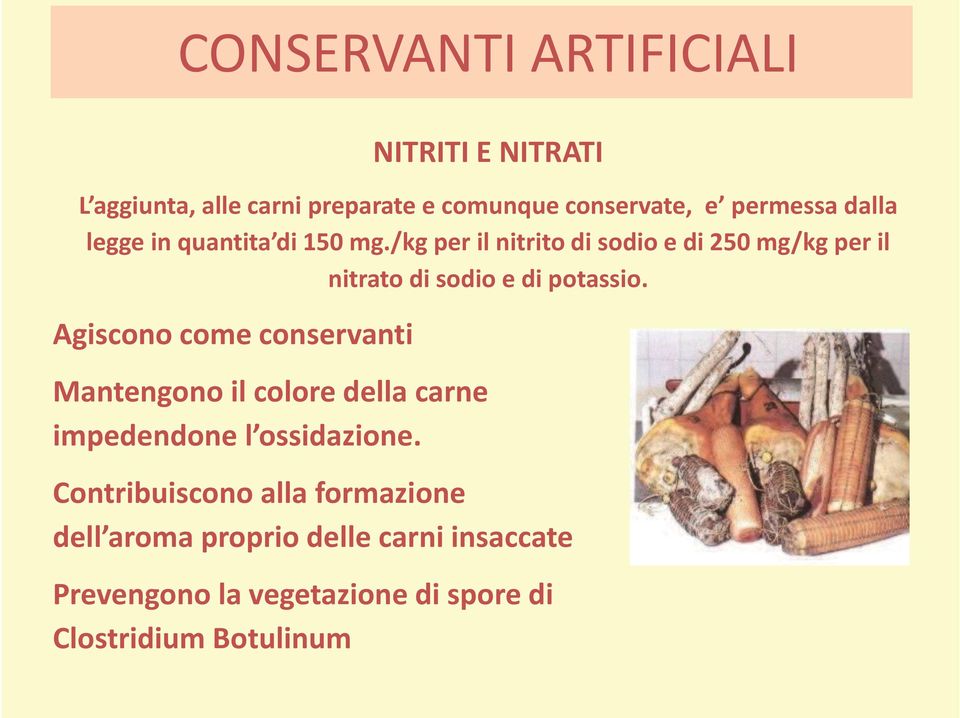 /kg per il nitrito di sodio e di 250 mg/kg per il nitrato di sodio e di potassio.