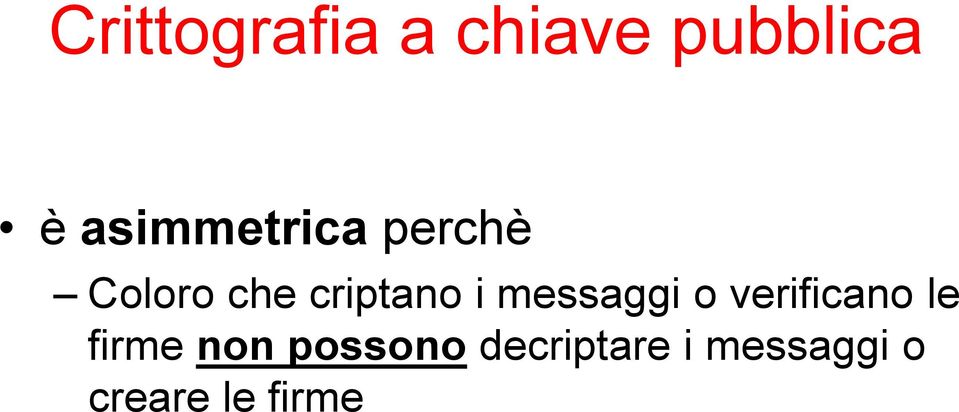 criptano i messaggi o verificano le