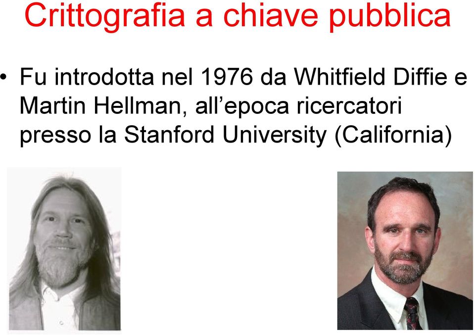 Diffie e Martin Hellman, all epoca